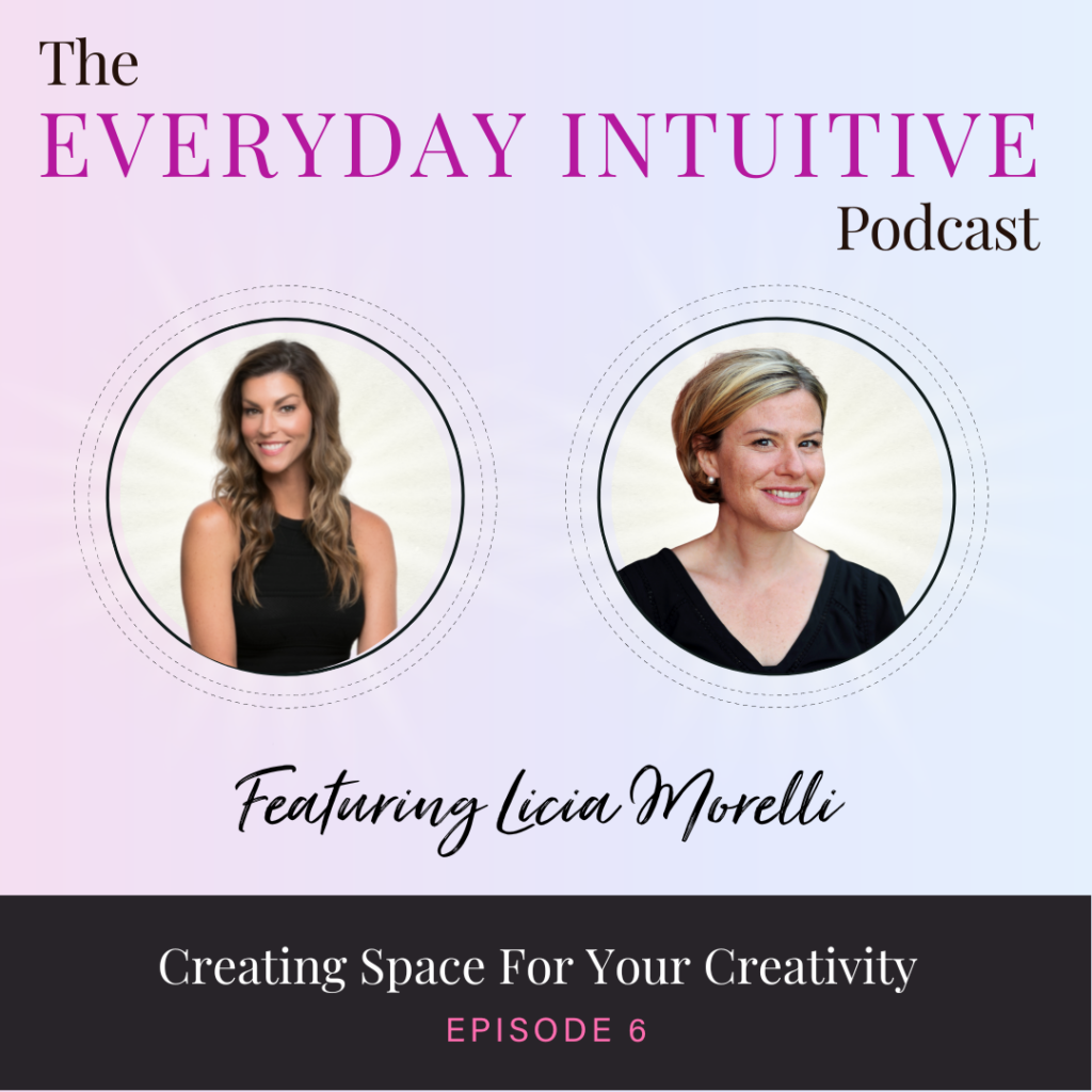 Ep6: Creating Space For Your Creativity With Licia Morelli