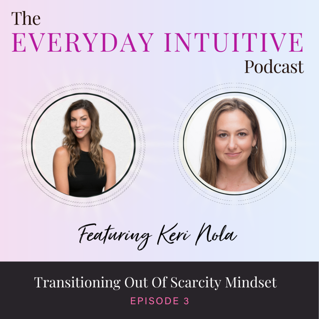 Ep3: Transitioning Out of Scarcity Mindset with Keri Nola