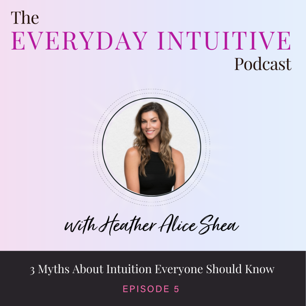 Ep5: 3 Myths About Intuition Everyone Should Know