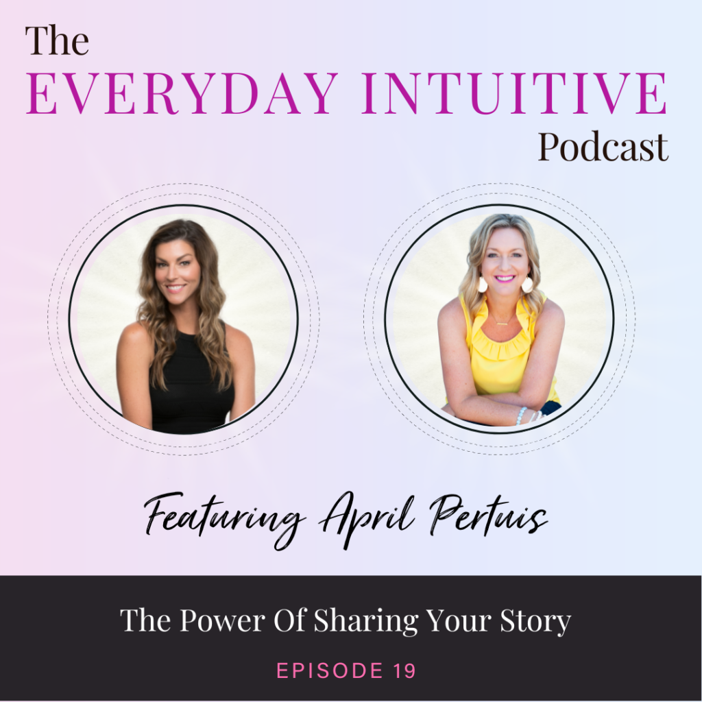 Ep19:  The Power of Sharing Your Story with April Adams Pertuis