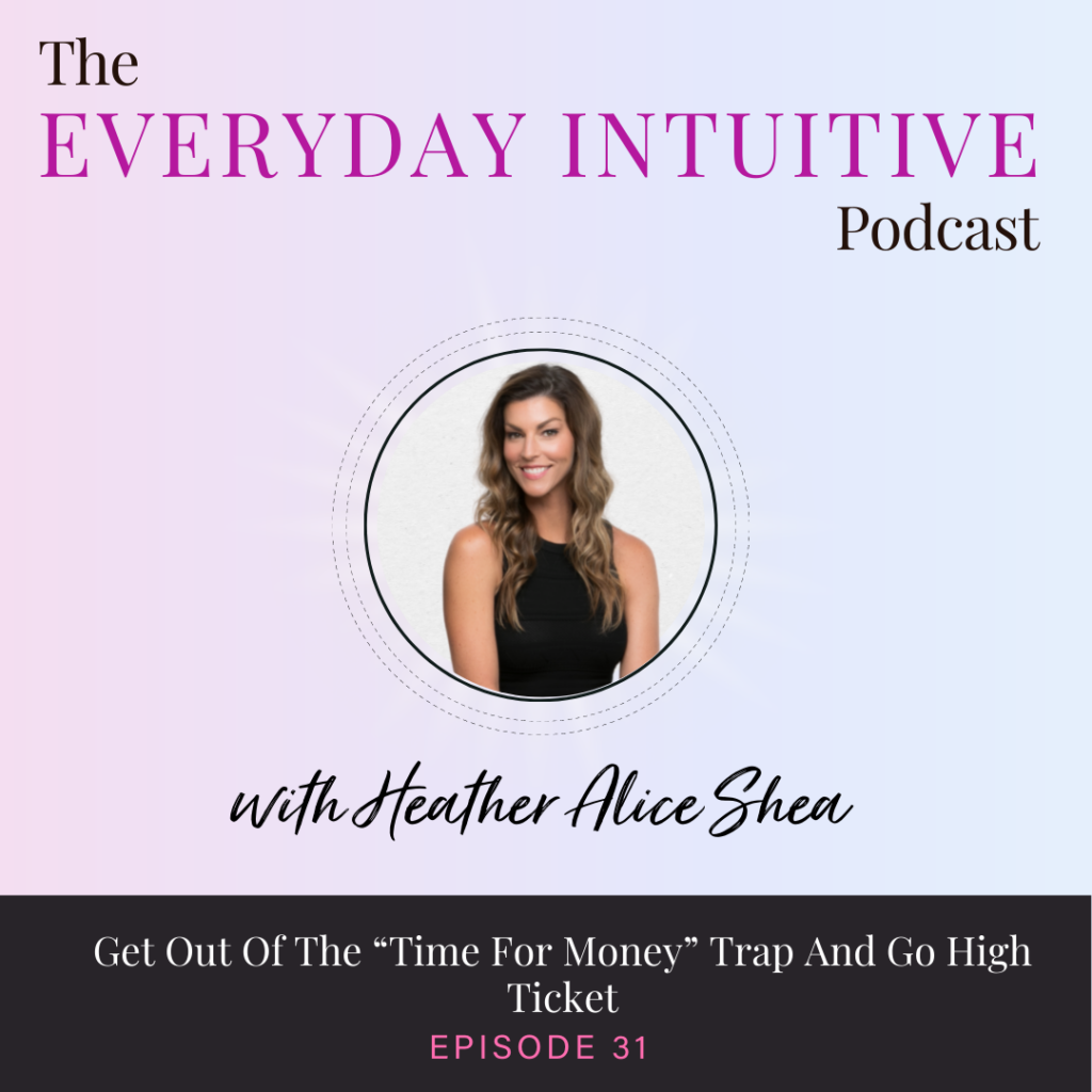 Ep31: Get Out of The “Time for Money” Trap and Go High Ticket