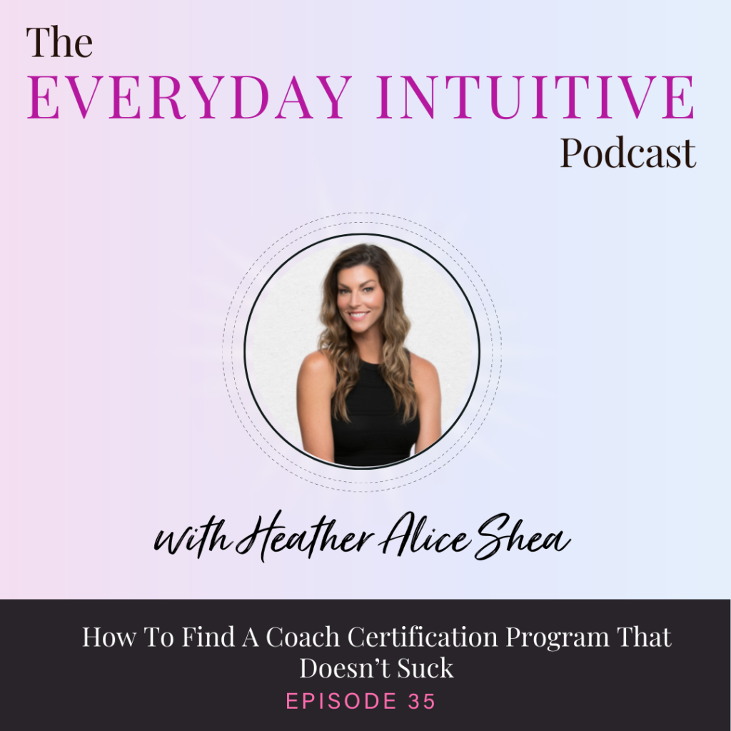 Ep35: How To Find a Coach Certification Program that Doesn’t Suck