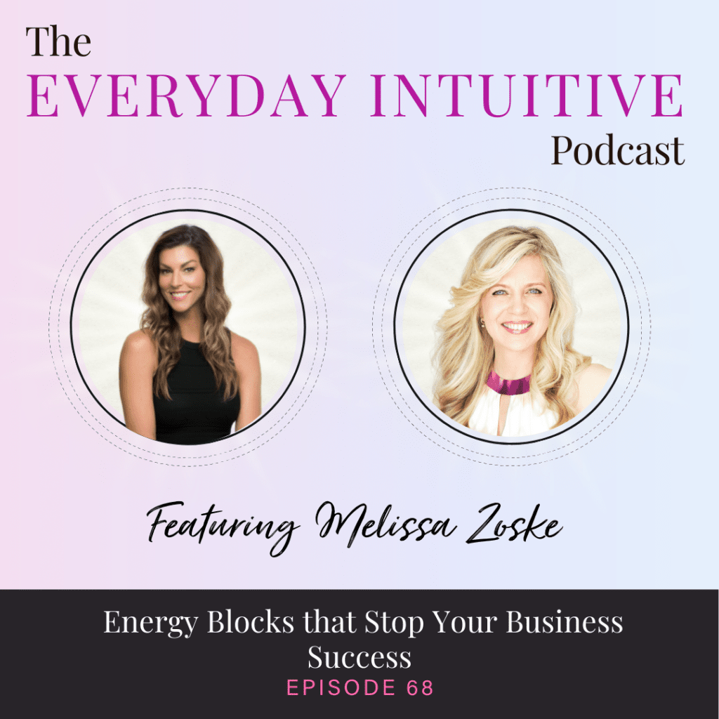 Ep68: Energy Blocks That Stop Your Business Success With Melissa Zoske