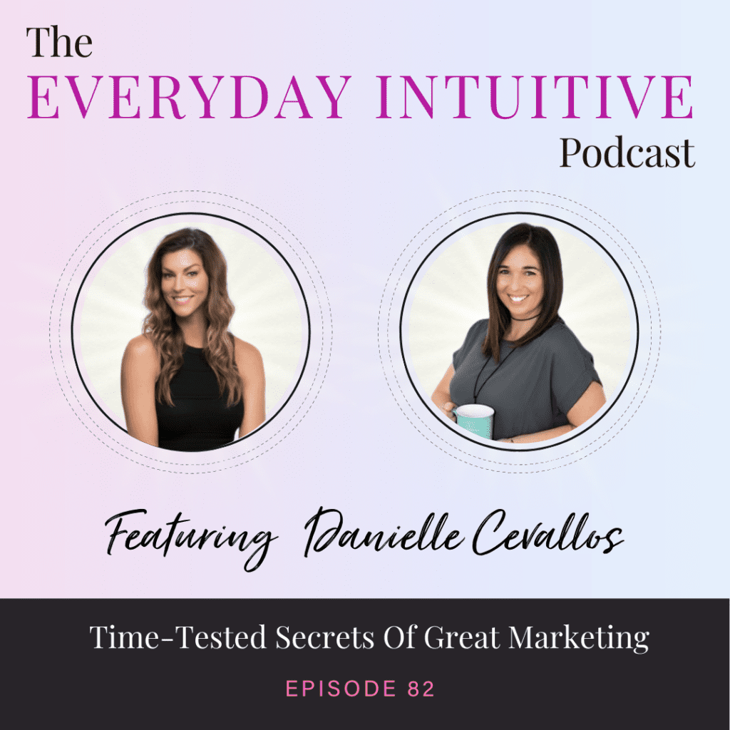 Ep82: Time-Tested Secrets Of Great Marketing With Danielle Cevallos