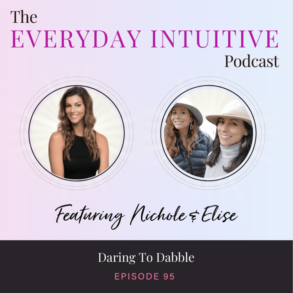 Ep95: Daring to Dabble with Nichole & Elise